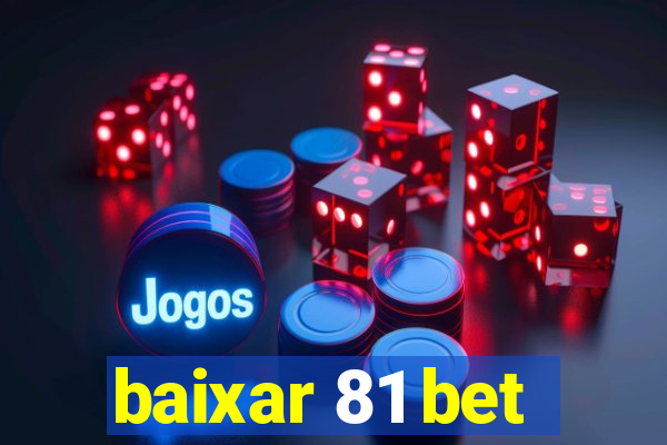 baixar 81 bet